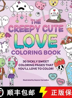 【3-4周达】The Creepy Cute Love Coloring Book: 30 Sickly Sweet Coloring Pages That You'll Love to Color! [9781507222850]