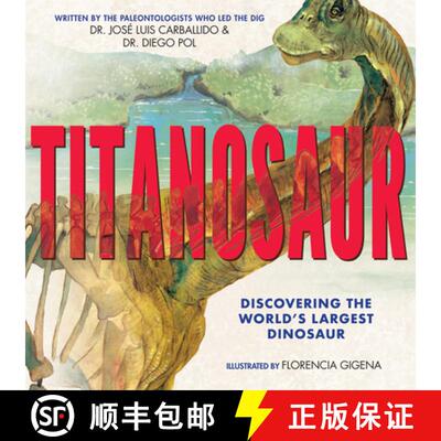 精装 Titanosaur: Discovering the World's Largest Dinosaur [9781338207392]