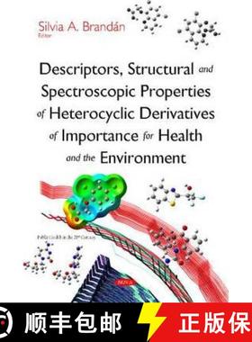 【3-4周达】Descriptors, Structural and Spectroscopic Properties of Heterocyclic Derivatives of Import... [9781634827089]