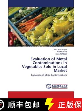 预订 Evaluation of Metal Contaminations in Vegetables Sold in Local Market [9783659210310]