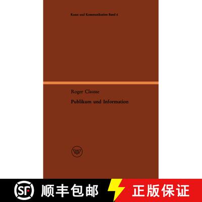 【3-4周达】Publikum und Information: Entwurf einer ereignisbezogenen Soziologie des Nachrichtenwesens [9783663009542]