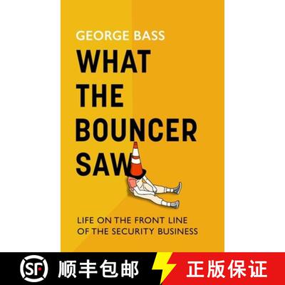 【3-4周达】精装 What The Bouncer Saw: Life on the Front Line of the Security Business [9781472159427]