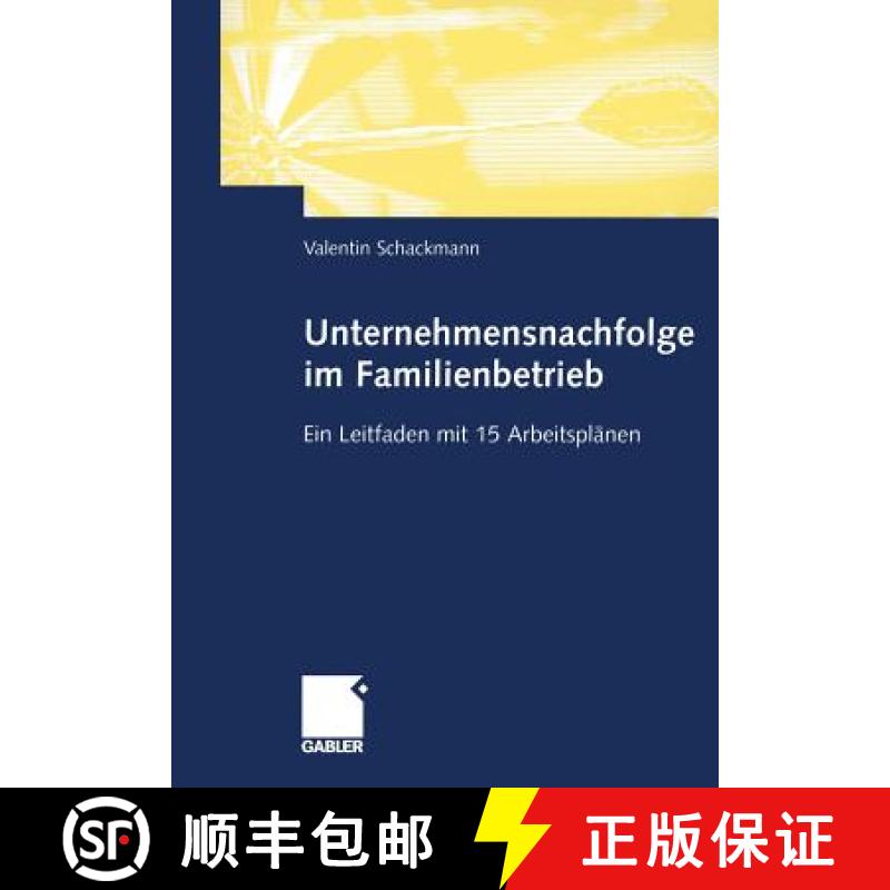 【3-4周达】Unternehmensnachfolge Im Familienbetrieb: Ein Leitfaden Mit 15 Arbeitsplänen [9783322824509]