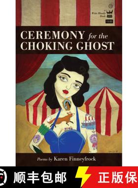 预订 Ceremony for the Choking Ghost: Poems by Karen Finneyfrock [9780984251544]