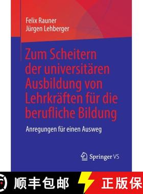 【3-4周达】Zum Scheitern der universitären Ausbildung von Lehrkräften für die berufliche Bildung :... [9783658383473]