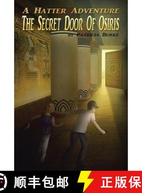 【3-4周达】A Hatter Adventure: The Secret Door of Osiris [9781480832565]