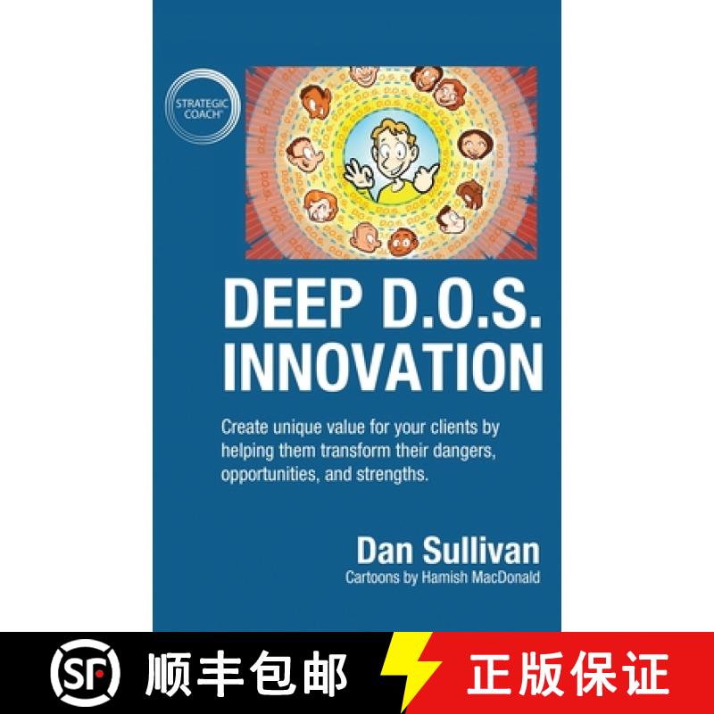 【3-4周达】Deep D.O.S. Innovation: Create unique value for your clients by helping them transform the... [9781647465193]