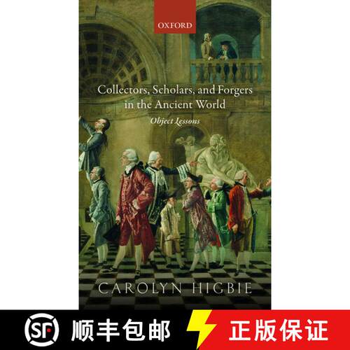 【3-4周达】精装 Collectors, Scholars, and Forgers in the Ancient World: Object Lessons [9780198759300]