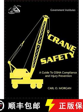 预订 Crane Safety : A Guide to OSHA Compliance and Injury Prevention [9780865876873]