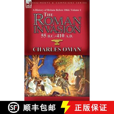 【3-4周达】A History of Britain Before 1066-Volume 1: the Roman Invasion 55 B. C.-410 A. D. [9781782829638]