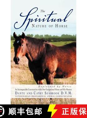 【3-4周达】The Spiritual Nature of Horse Explained by Horse: An Incomparable Conversation Between One... [9781452561677]