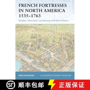 【3-4周达】French Fortresses in North America, 1535-1763: Quebec, Montreal, Louisbourg and New Orleans [9781841767147]