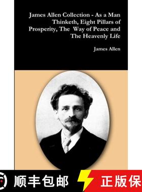 【3-4周达】James Allen Collection - As a Man Thinketh, Eight Pillars of Prosperity, The  Way of Peace... [9781365782763]