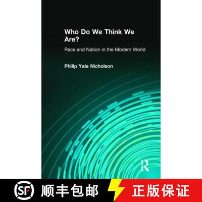 【3-4周达】Who Do We Think We Are?: Race and Nation in the Modern World [9780765603913]