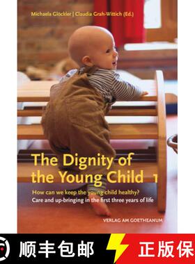 【3-4周达】The Dignity of the Young Child, Vol. 1: How can we keep the young child healthy? Care and ... [9783723516157]