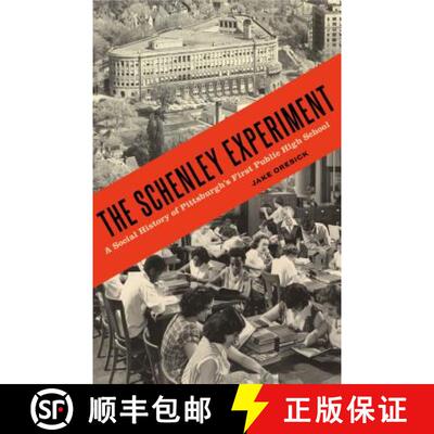 【3-4周达】The Schenley Experiment – A Social History of Pittsburgh′s First Public High School [9780271078335]