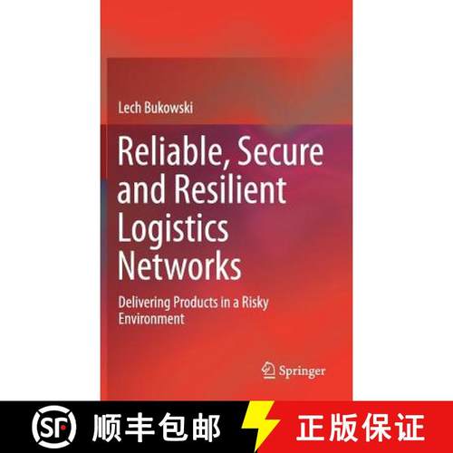 【3-4周达】Reliable, Secure and Resilient Logistics Networks : Delivering Products in a Risky Environ... [9783030008499]