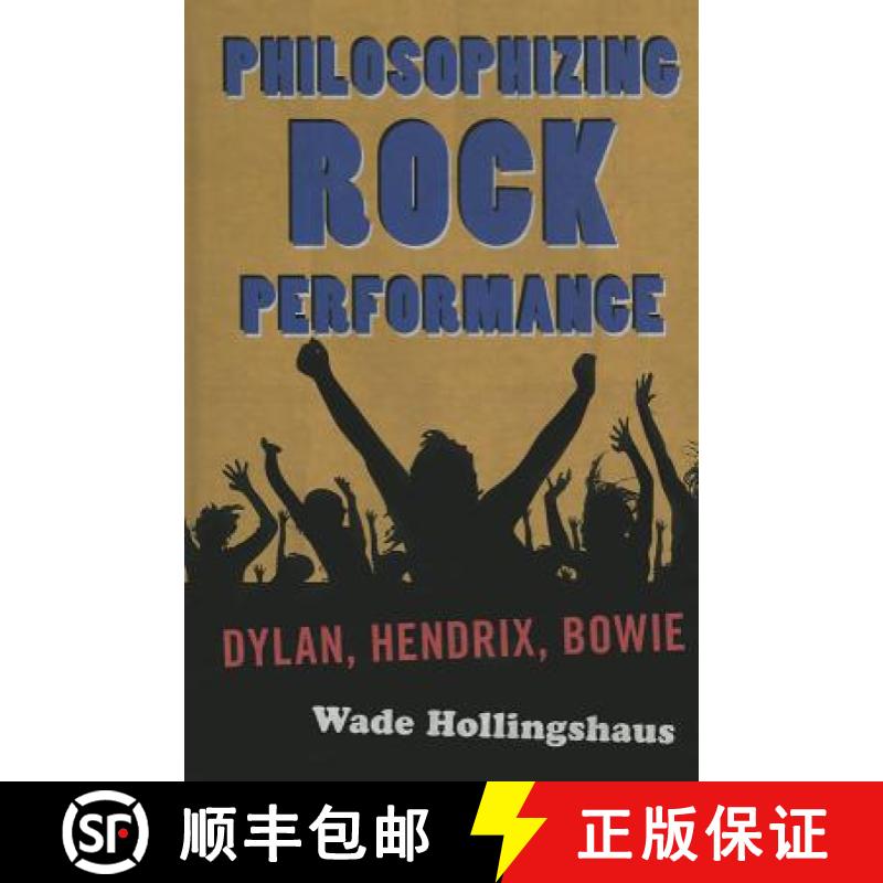 【4周达】Philosophizing Rock Performance : Dylan, Hendrix, Bowie [9780810884045]