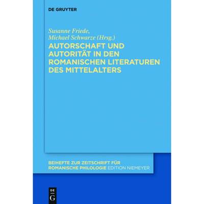 预订 Autorschaft und Autorität in den romanischen Literaturen des Mittelalters [9783110370645]