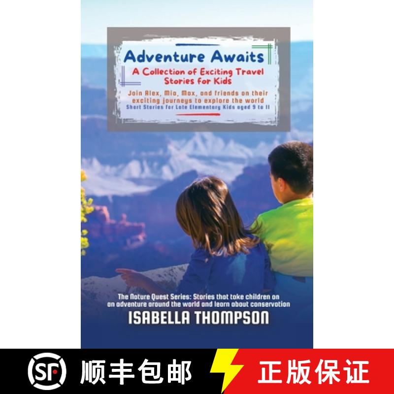预订 Adventure Awaits: Join Alex, Mia, Max, and friends on their exciting journeys to explore the world [9785300940447]