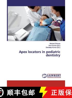 预订 Apex locators in pediatric dentistry [9786200091581]