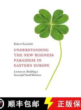 【3-4周达】Understanding the New Business Paradigm in Eastern Europe: Lessons on Building a Successfu... [9781787141216]