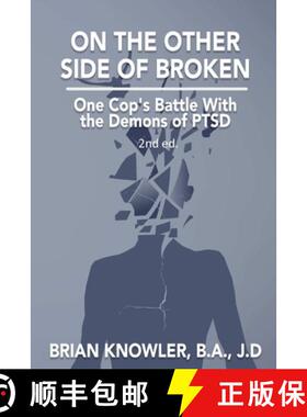 【3-4周达】On The Other Side of Broken - One Cop's Battle With the Demons of PTSD [9781329995796]
