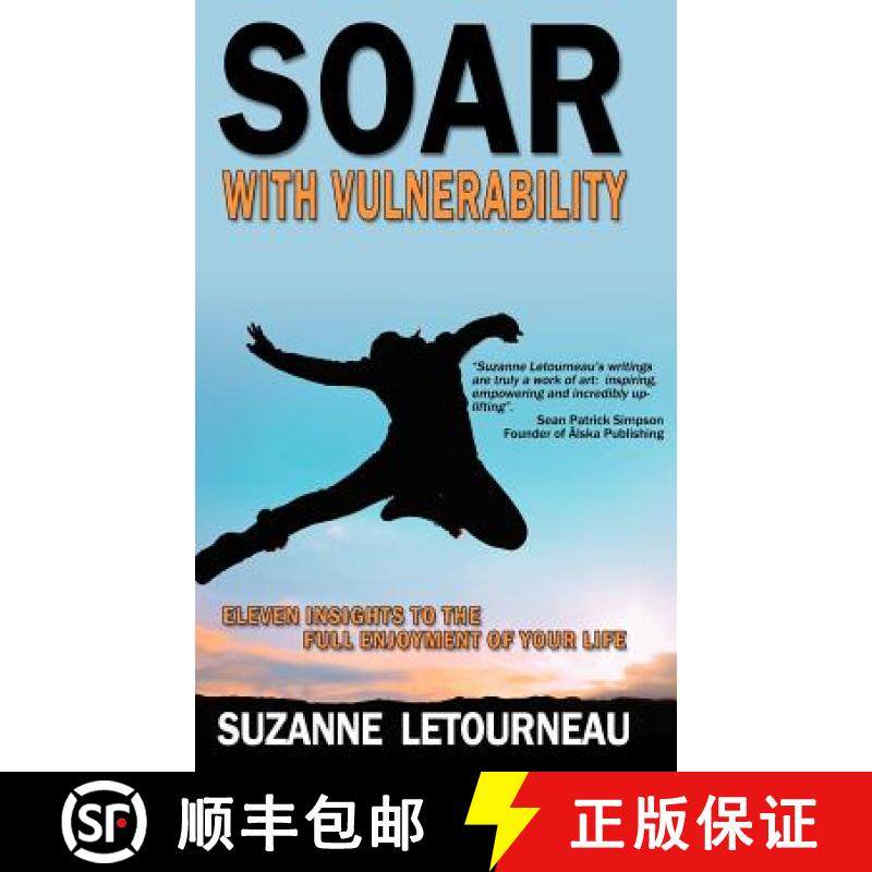 预订 Soar with Vulnerability - Eleven Insights to the Full Enjoyment of Your Life [9780985953881]