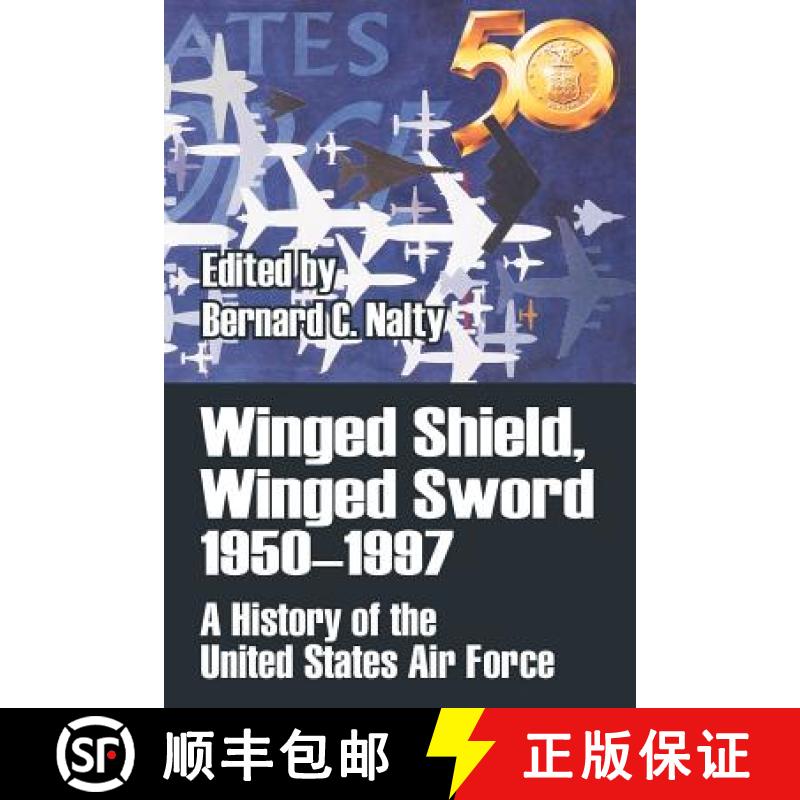 【3-4周达】Winged Shield, Winged Sword 1950-1997: A History of the United States Air Force [9781410209023]