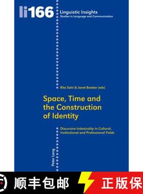 【3-4周达】Space, Time and the Construction of Identity : Discursive Indexicality in Cultural, Instit... [9783034312547]