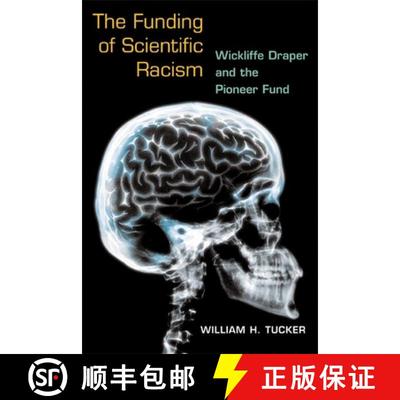 【3-4周达】The Funding of Scientific Racism – Wickliffe Draper and the Pioneer Fund [9780252074639]