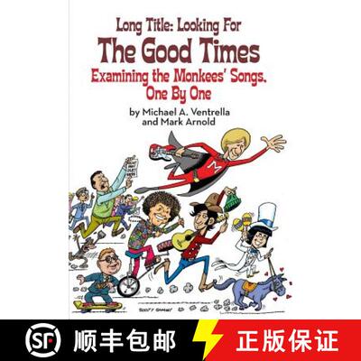 【3-4周达】Long Title:  Looking for the Good Times; Examining the Monkees' Songs, One by One [9781629331751]