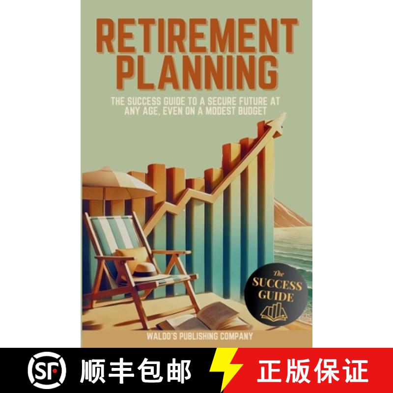 【2-3周达】Retirement Planning: The Success Guide to a Secure Future at Any Age, Even on a Modest Budget [9798348548667]