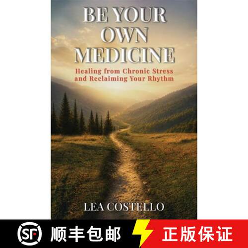 【3-4周达】Be Your Own Medicine: Healing from Chronic Stress and Reclaiming Your Rhythm [9798996677009]