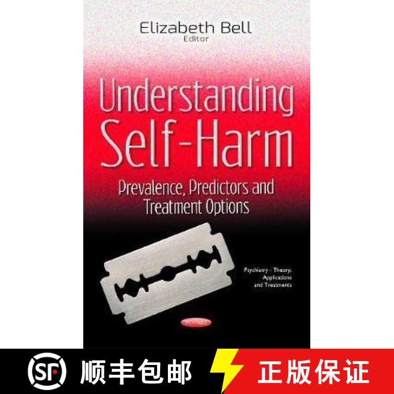 【3-4周达】Understanding Self-Harm: Prevalence, Predictors and Treatment Options [9781536108569]