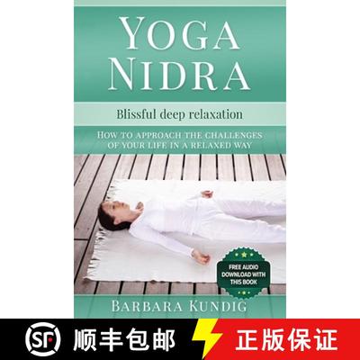 【3-4周达】Yoga Nidra: Blissful deep relaxation: How to approach the challenges of your life in a rel... [9783966107907]