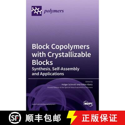 【3-4周达】Block Copolymers with Crystallizable Blocks: Synthesis, Self-Assembly and Applications [9783036533261]