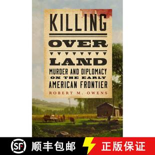 Land 9780806193625 the Killing Over Early and Murder Frontier 预订 Diplomacy American