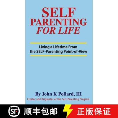 【3-4周达】SELF-Parenting For Life: Living A Lifetime from the SELF-Parenting Point of View [9780942055023]
