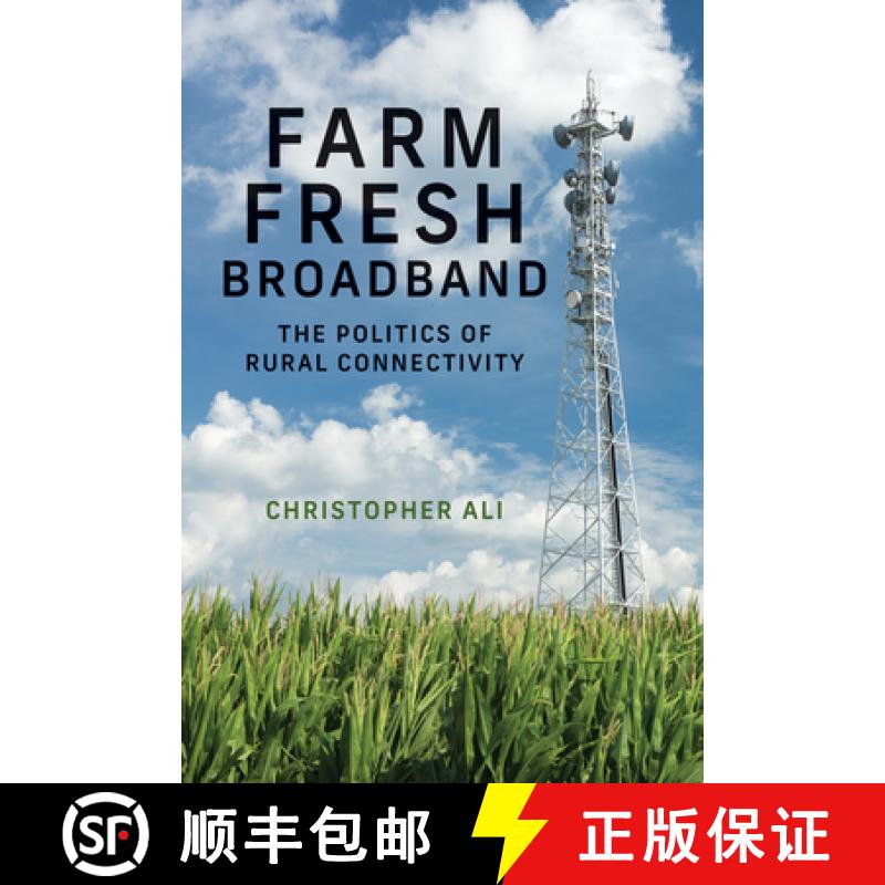 【2-3周达】Farm Fresh Broadband: The Politics of Rural Connectivity [9780262543064]