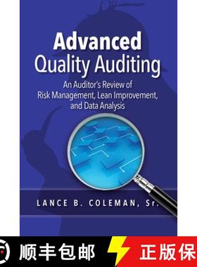 预订 Advanced Quality Auditing: An Auditor's Review of Risk Management, Lean Improvement, and Data An... [9781636940823]