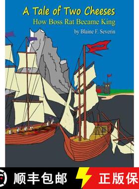 预订 A Tale of Two Cheeses: How Boss Rat Became King [9780615795140]