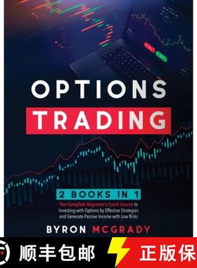 预订 Options Trading: 2 Books in 1: The Complete Guide For Beginners to Investing and Making a Profit... [9781802238938]