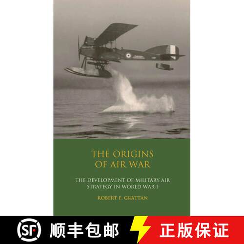【3-4周达】精装 The Origins of Air War: Development of Military Air Strategy in World War I [9781845118099]