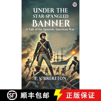 【3-4周达】Under The Star-Spangled BannerA Tale of the Spanish-American War (Edition1) [9789370817913]