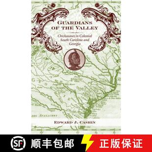 预订 Guardians of the Valley: Chickasaws in Colonial South Carolina and Georgia [9781570038211]