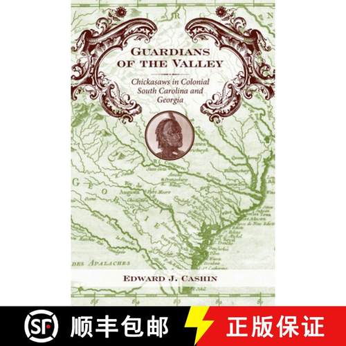 预订 Guardians of the Valley: Chickasaws in Colonial South Carolina and Georgia [9781570038211]