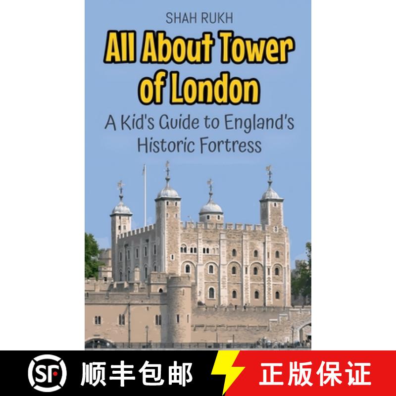 【2-3周达】All About Tower of London: A Kid's Guide to England's Historic Fortress [9798227142856]