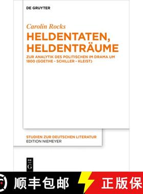 预订 Heldentaten, Heldenträume: Zur Analytik Des Politischen Im Drama Um 1800 (Goethe - Schiller - K... [9783110653854]