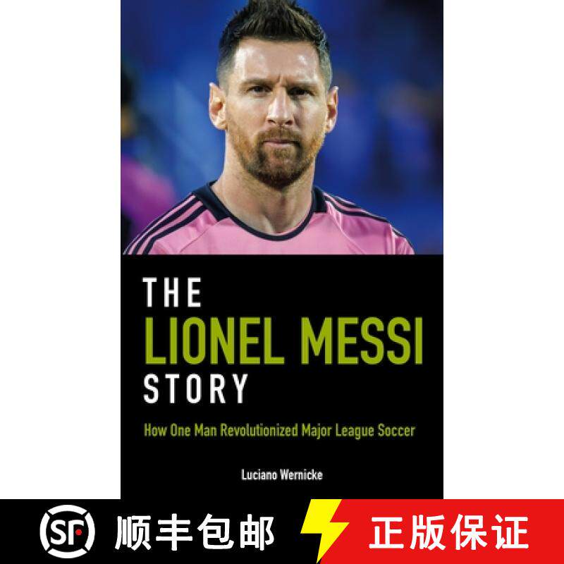 预订 The Lionel Messi Story: How One Man Revolutionized Major League Soccer [9781782552901]